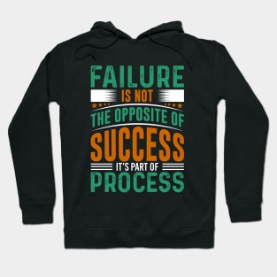 Failure is not the opposite of success it's part of success Hoodie